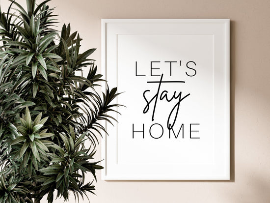 Let's Stay Home Black and White Wall Print
