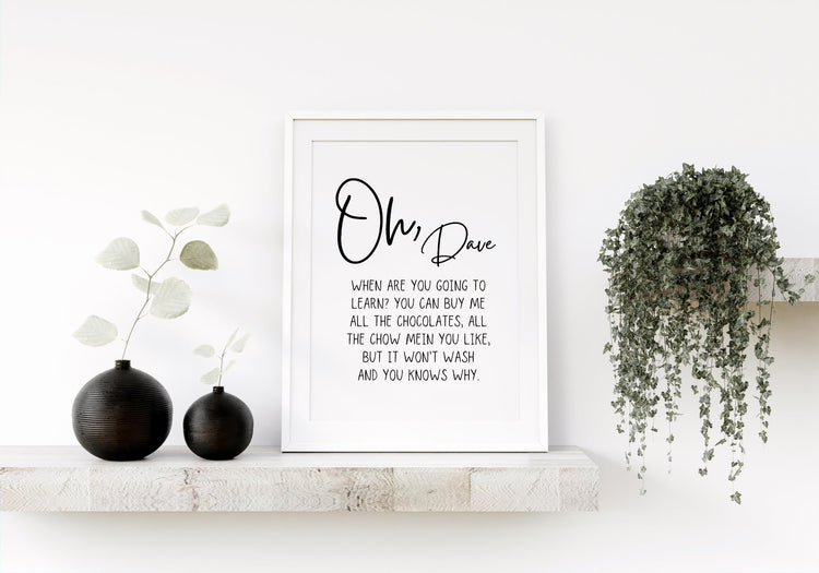 Nessa- Oh, Dave Quote Wall Print
