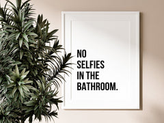 No Selfies in the Bathroom Funny Art