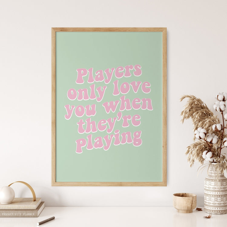 Players Only Love You Retro Music Wall Quote
