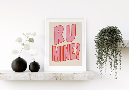 R U Mine Maximalist Art