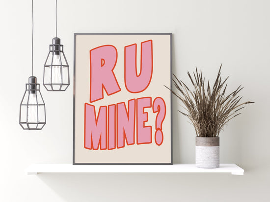 R U Mine Maximalist Wall Print