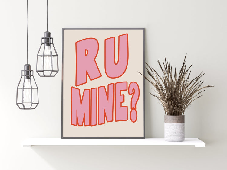 R U Mine Maximalist Wall Print