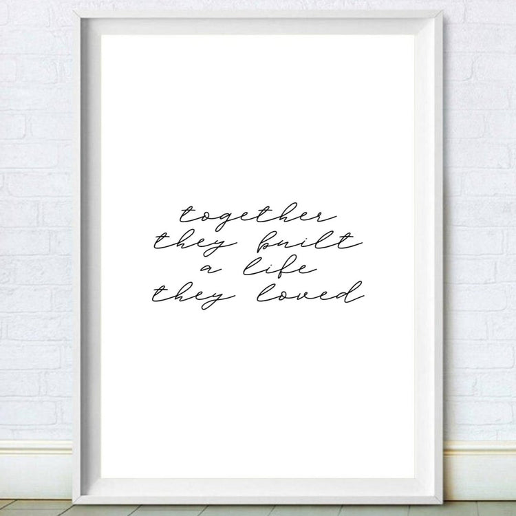 Together They Built A Life They Loved Print