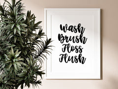 Wash Brush Floss Flush Funny Bathroom Wall Poster