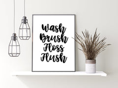 Wash Brush Floss Flush Funny Bathroom Wall Print