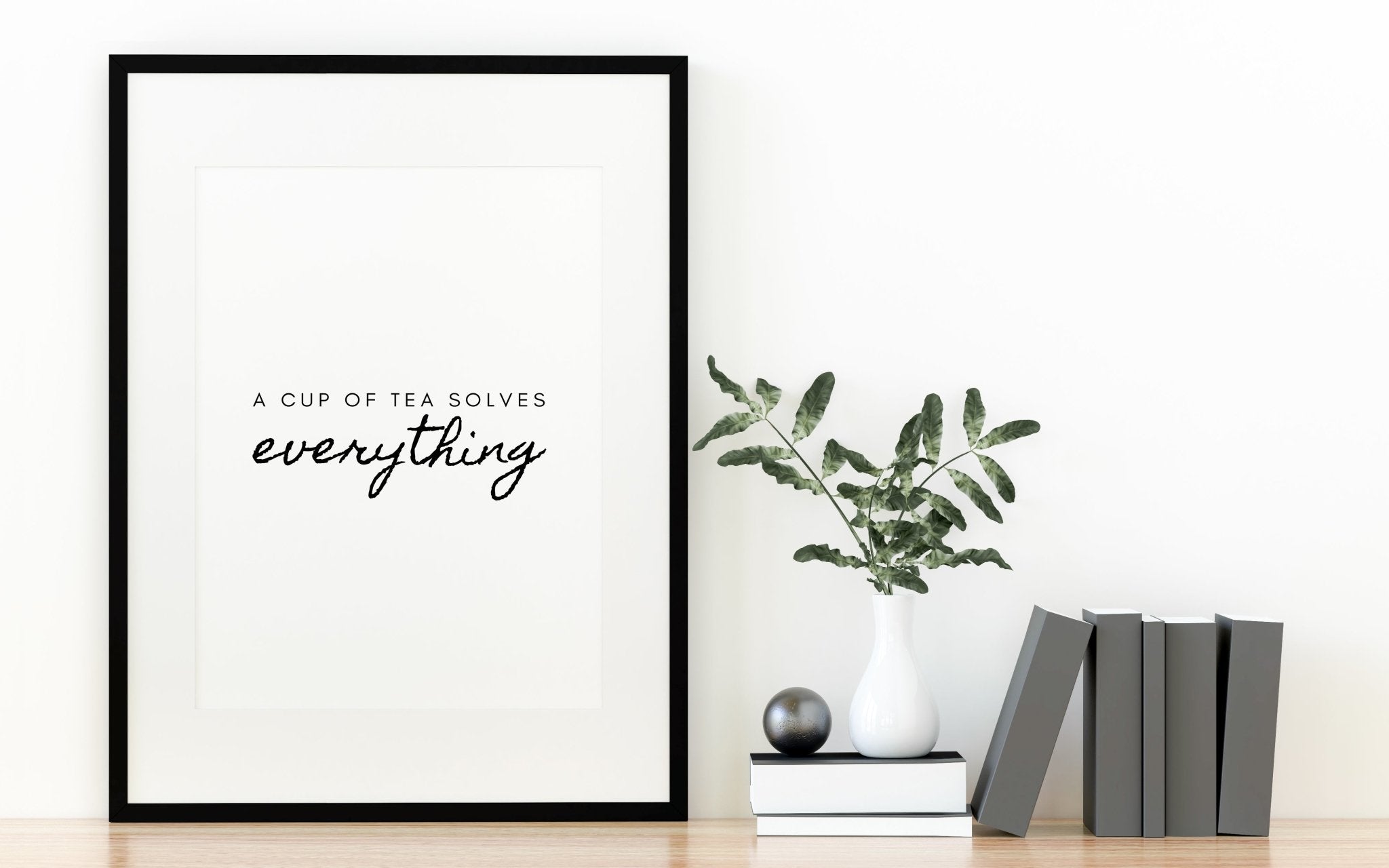 A Cup Of Tea Solves Everything Kitchen Quote Print