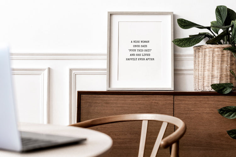 A Wise Woman Once Said Motivational Poster Print