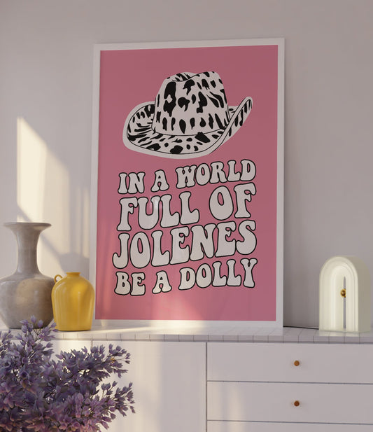 Be A Dolly Parton Print