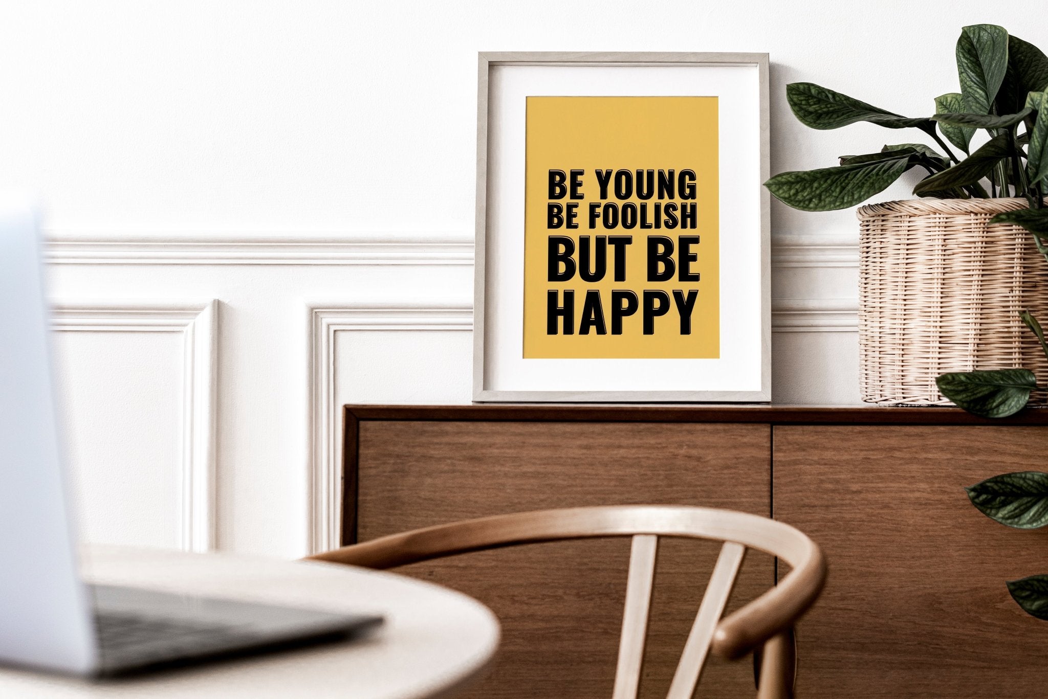 Be Young Be Foolish Print
