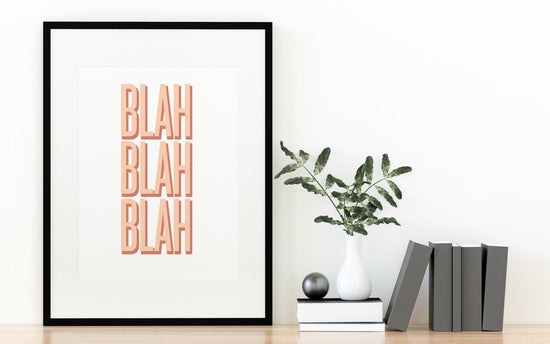 Blah Blah Blah Print