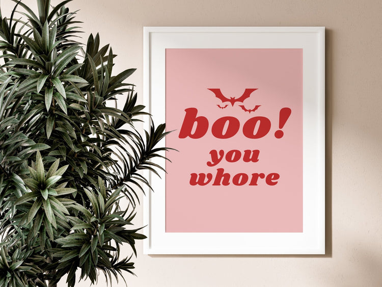 Boo You Whore Print