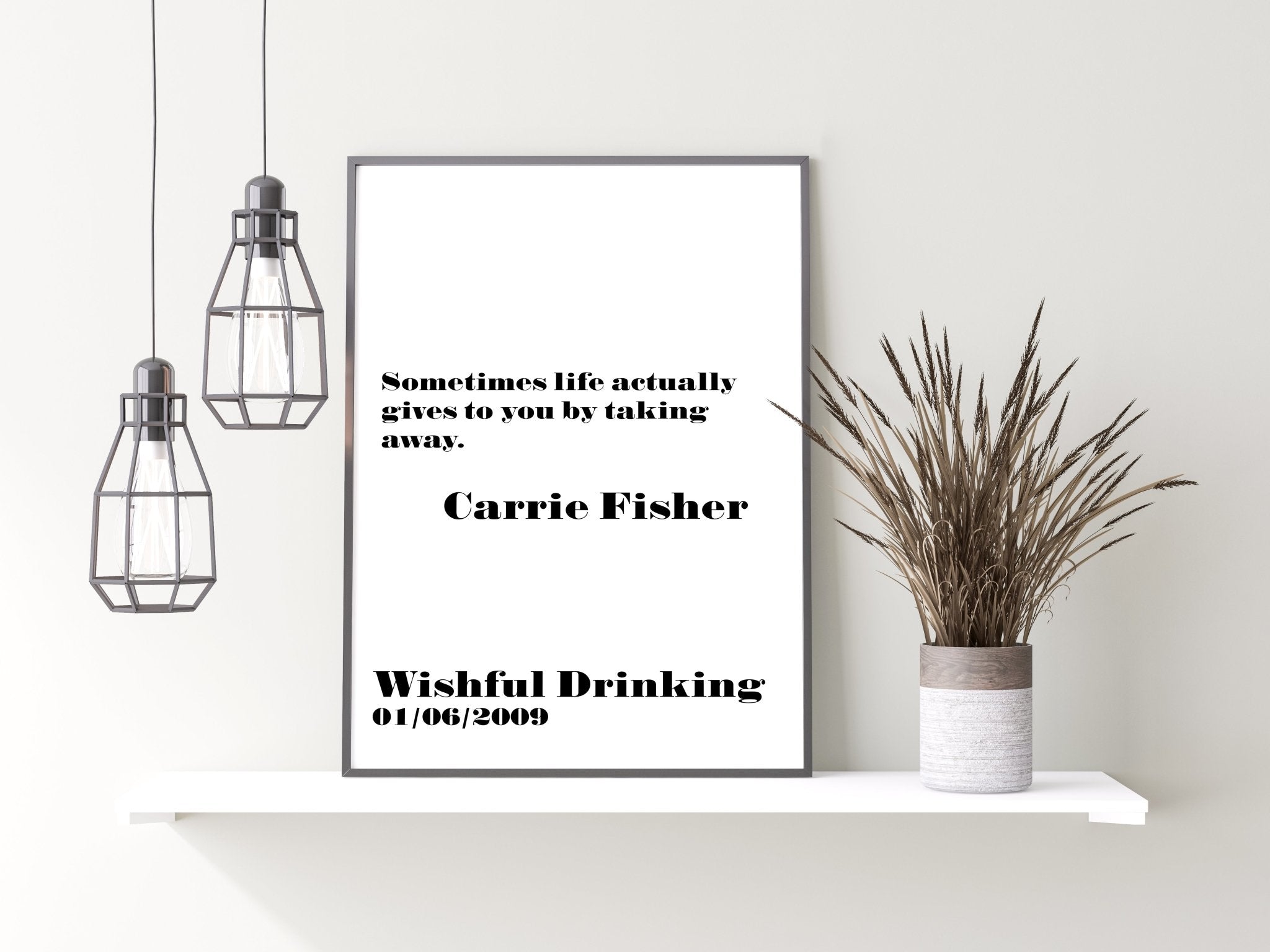 Carrie Fisher Quote Print
