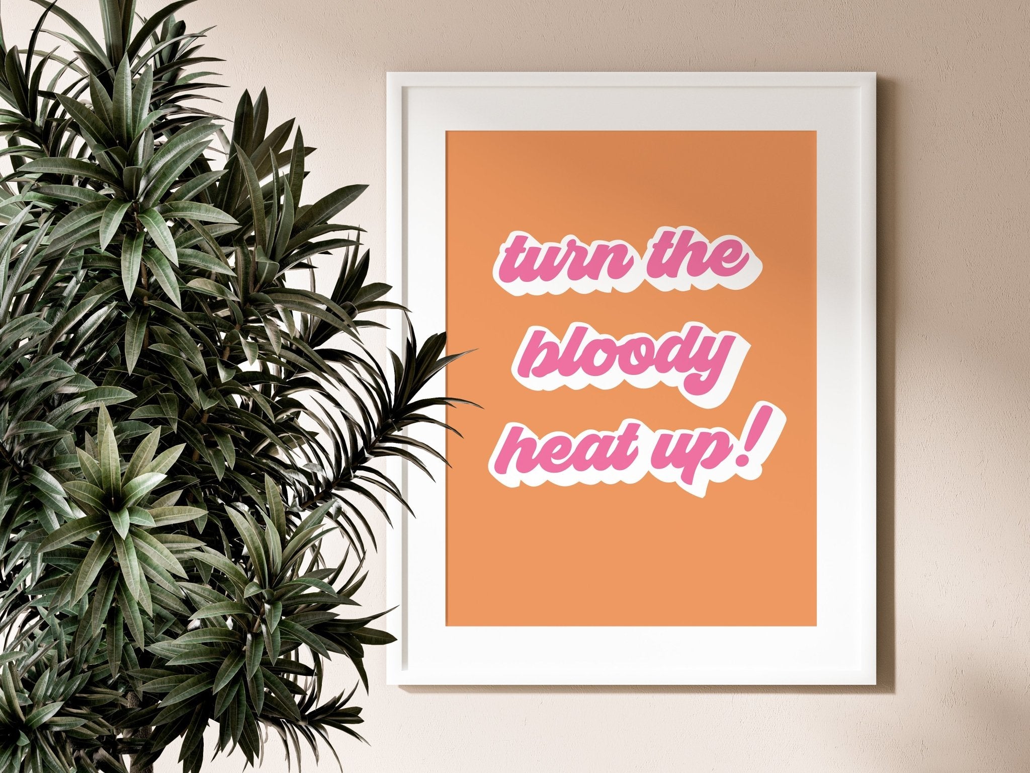 Charity Shop Sue- Turn The Bloody Heat Up Print