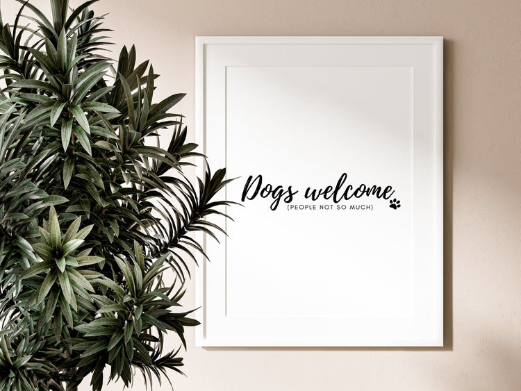 Dogs Welcome Print