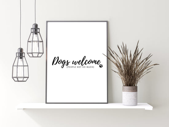 Dogs Welcome Print