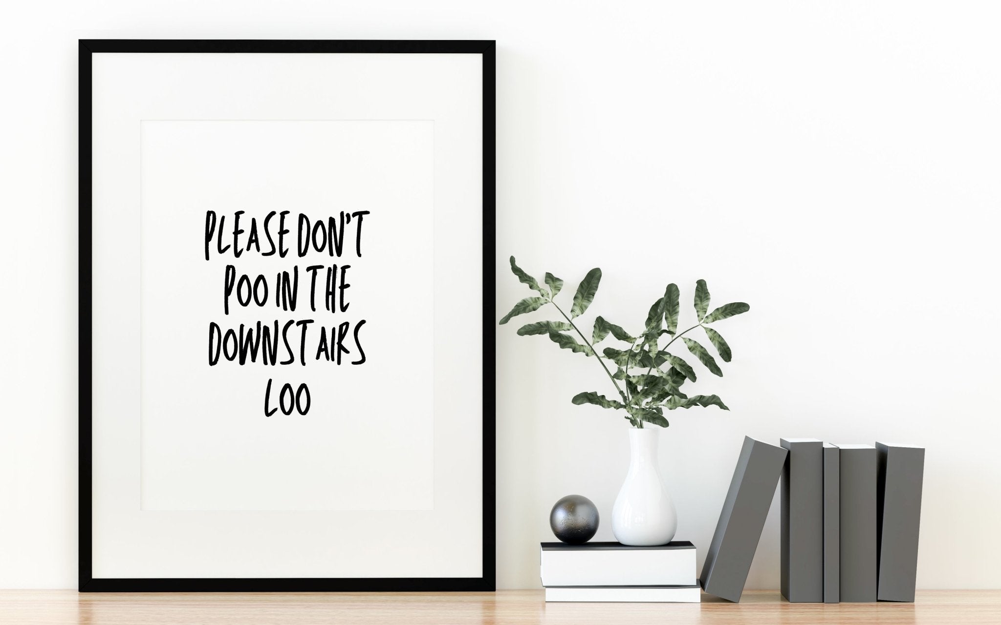 Don't Poo In Downstairs Loo Downstairs Toilet Print