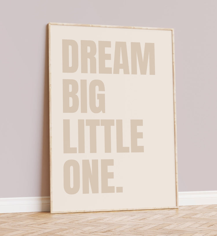 Dream Big Little One Nursery Print