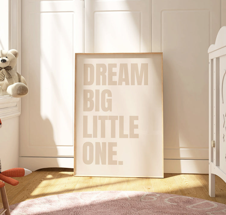 Dream Big Little One Nursery Print