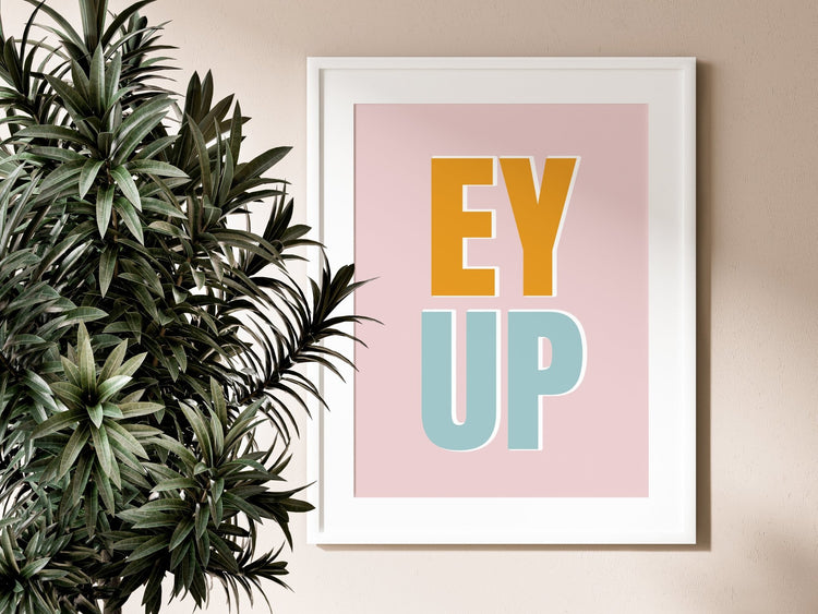 EY UP Print