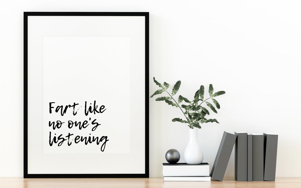 Fart Like No One's Listening Print