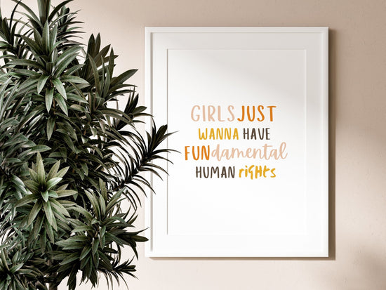 Girls Just Wanna Have Fundamental Human Rights Print