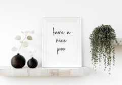 Have A Nice Poo Print