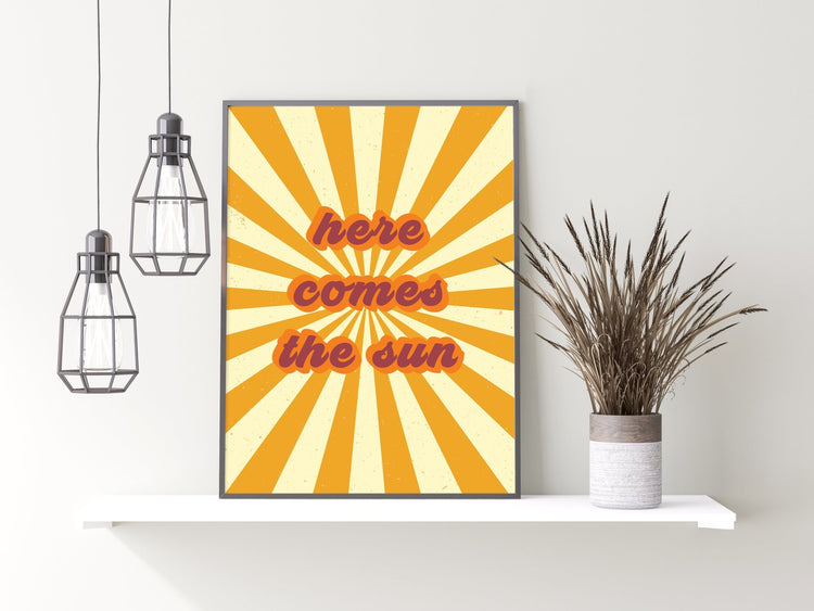 Here Comes The Sun Print