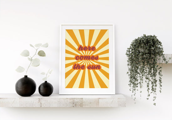 Here Comes The Sun Print