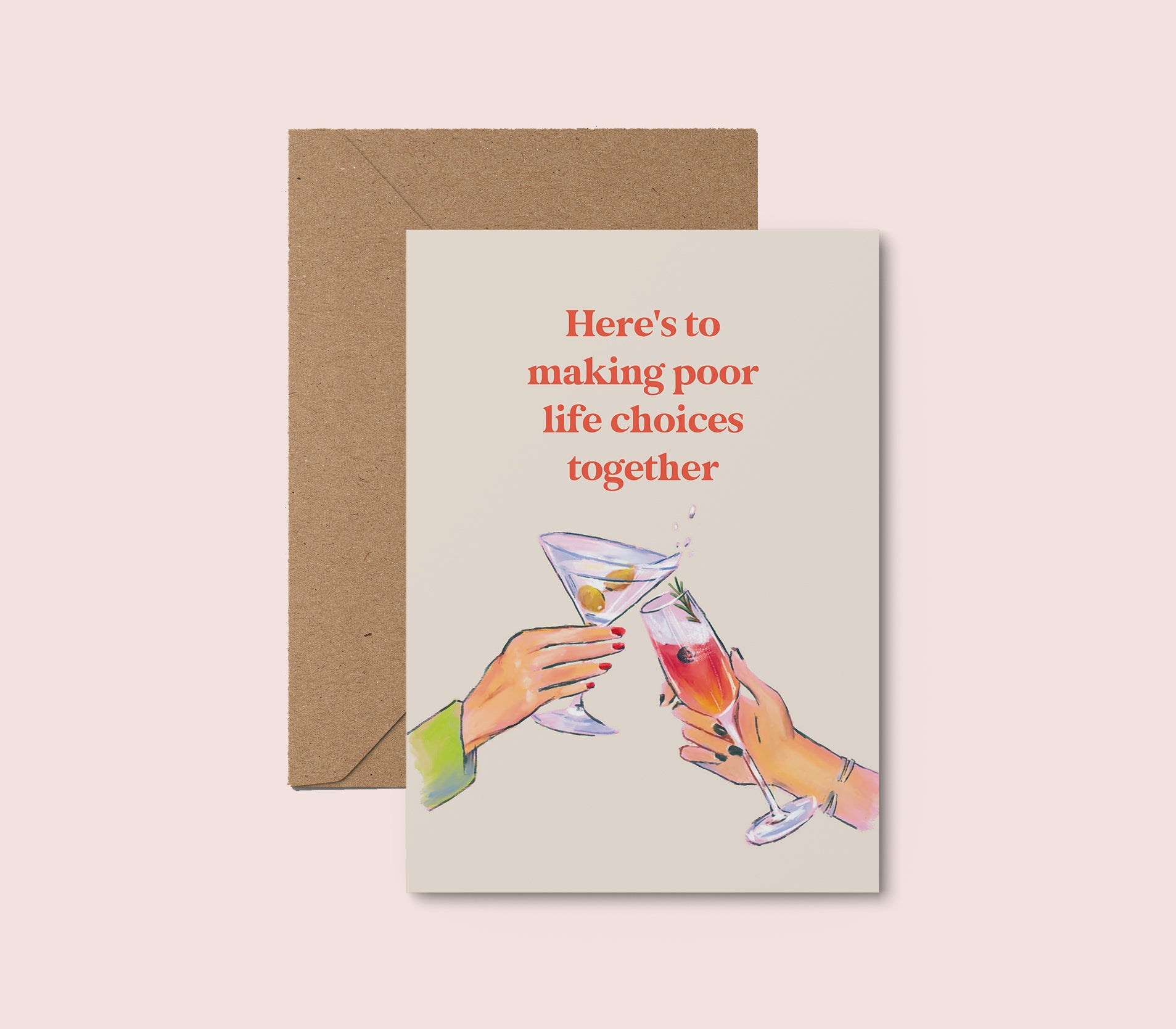 Here's To Making Poor Life Choices Card