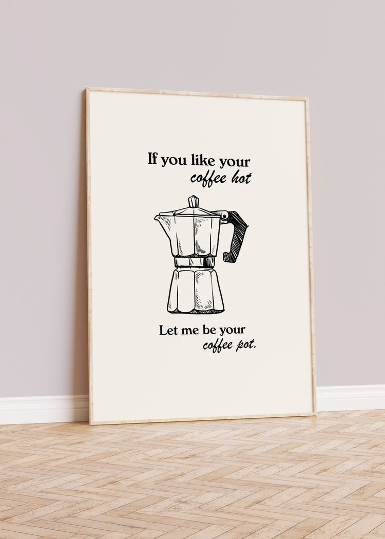 If You Like Your Coffee Hot, Arctic Monkeys Coffee Print