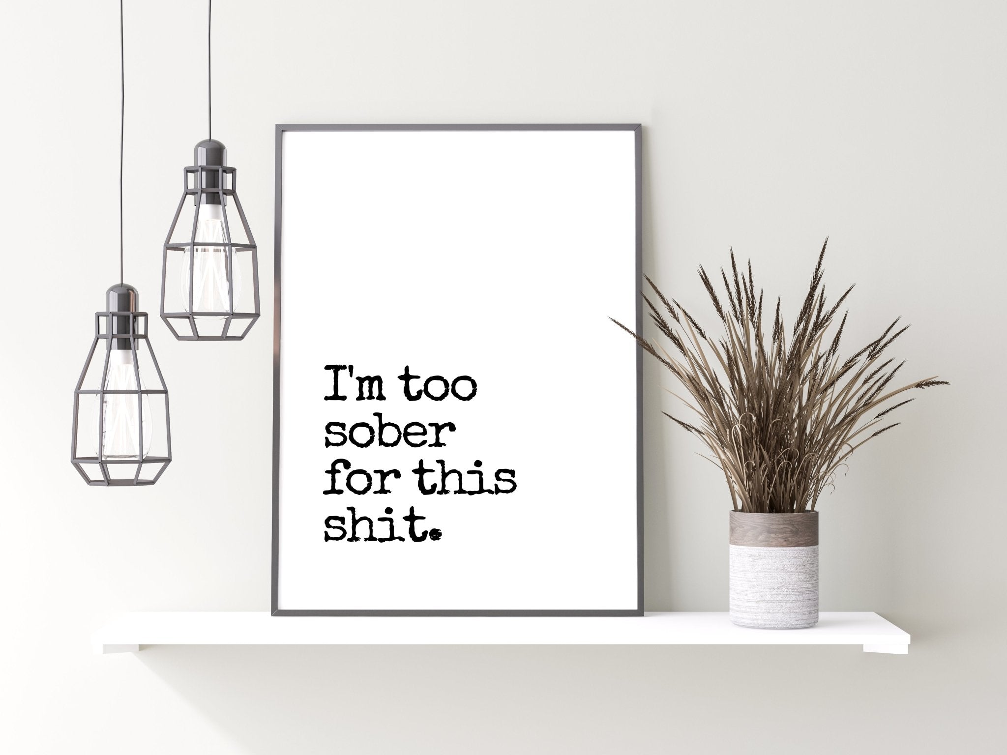 I'm Too Sober Quirky Kitchen Print