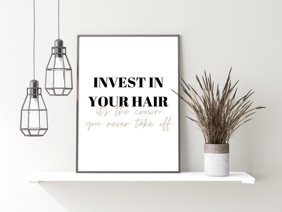 Invest In Your Hair Print