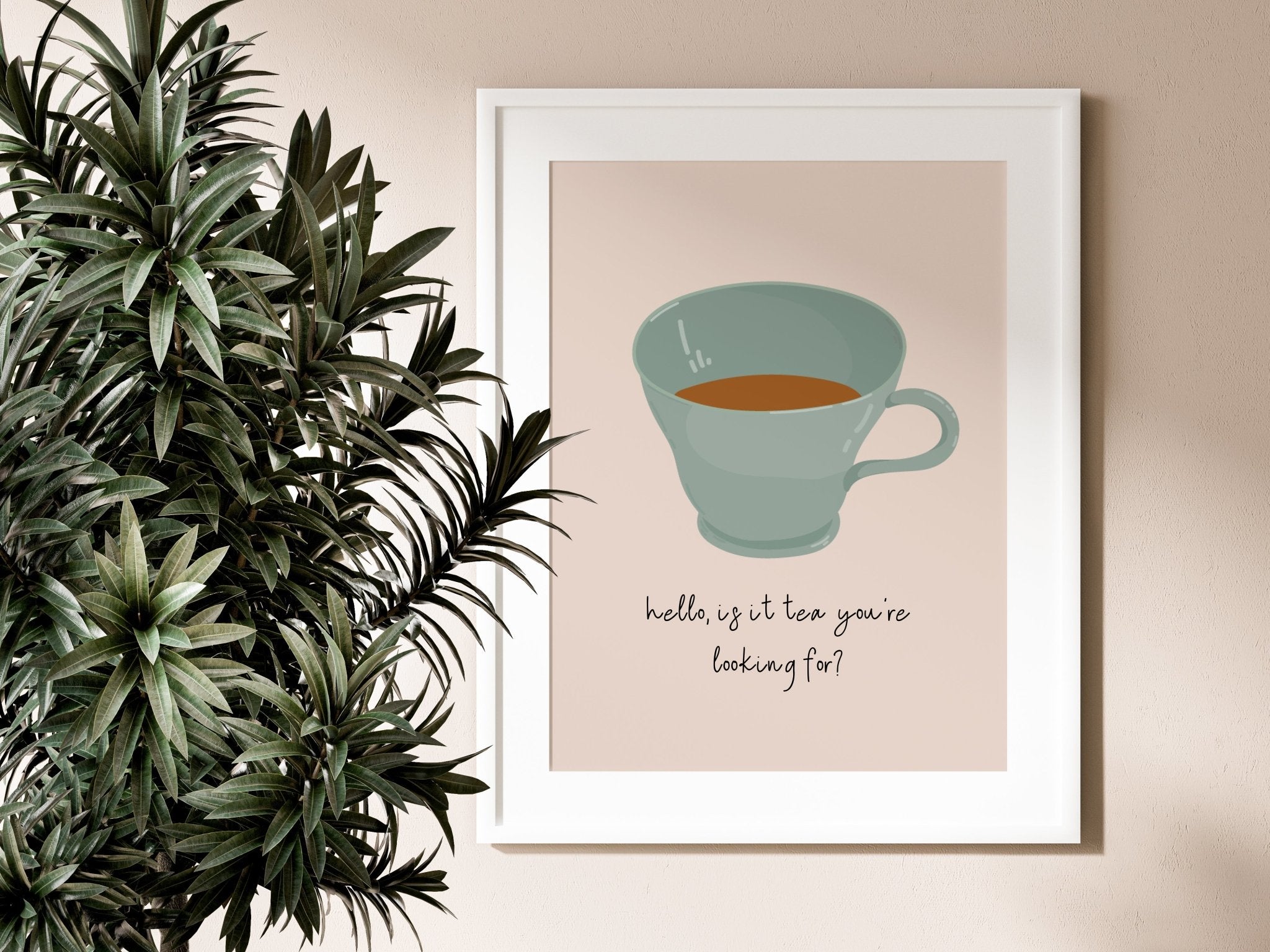 Is It Tea You're Looking For Kitchen Artwork Print