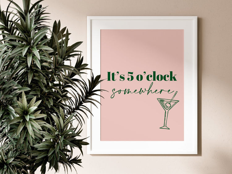 It's 5 o'clock Somewhere Print