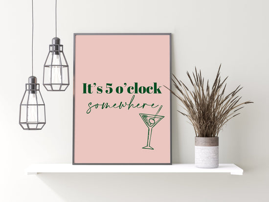 It's 5 o'clock Somewhere Print