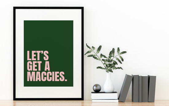 Let's Get A Maccies Funny Kitchen Print