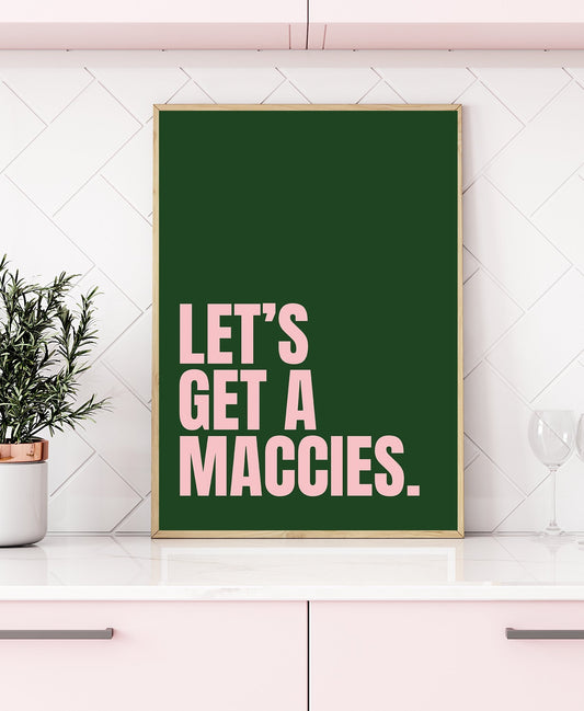 Let's Get A Maccies Funny Kitchen Print