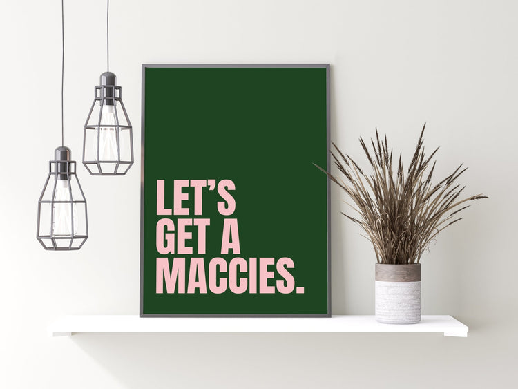 Let's Get A Maccies Funny Kitchen Print