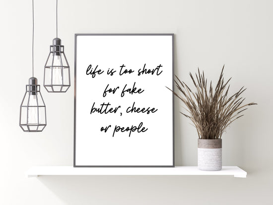 Life is Too Short Quote Print