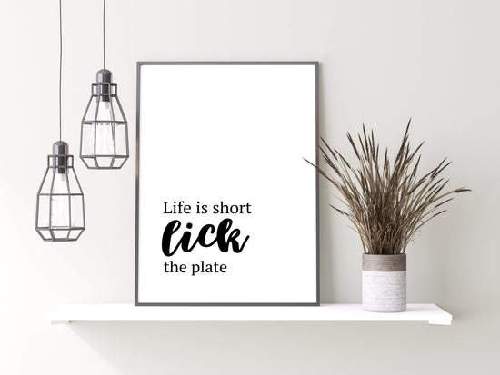 Life's Short, Lick The Plate Witty Kitchen Quote