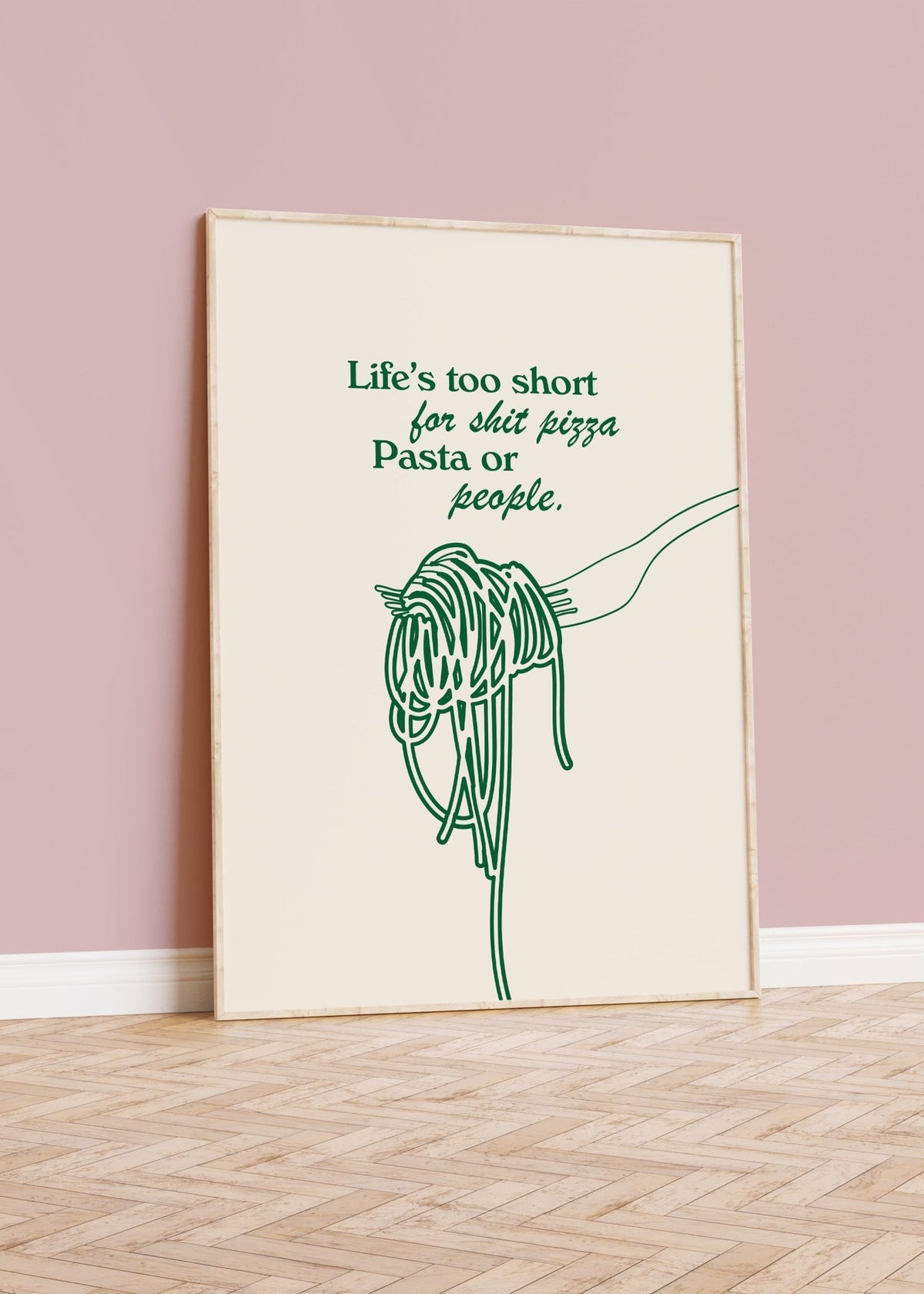 Life's Too Short For Sh*t Pizza, Pasta or People. Funny Kitchen Wall Quote