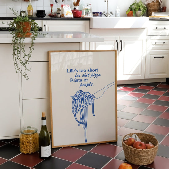 Life's Too Short For Sh*t Pizza, Pasta or People. Funny Kitchen Quote