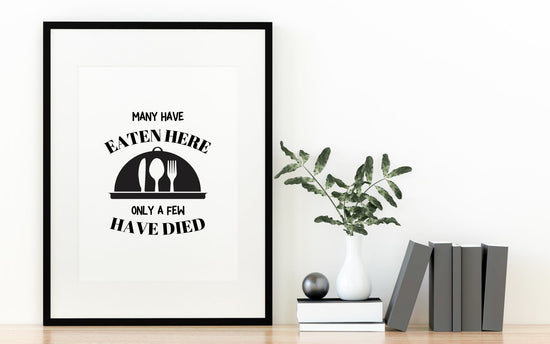 Many Have Eaten Here, Only Few Have Died | Funny Kitchen Wall Décor  