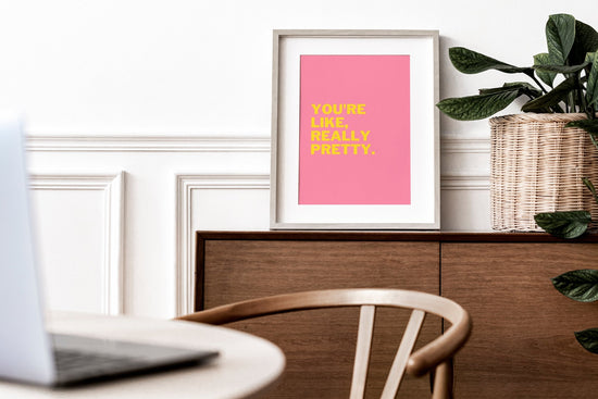 Mean Girls- You're Like Really Pretty Print