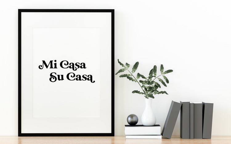 Mi Casa Su Casa Print