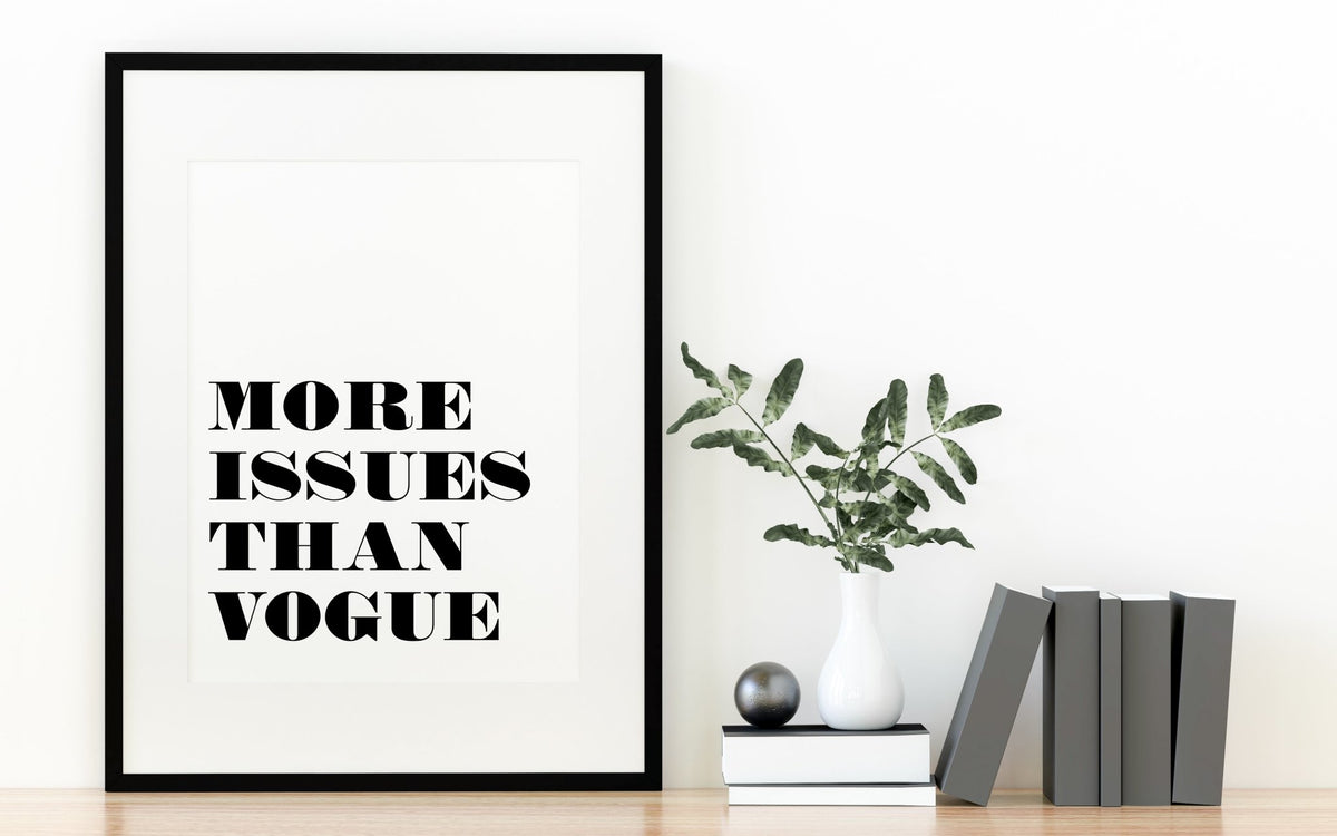More Issues Than Vogue Print