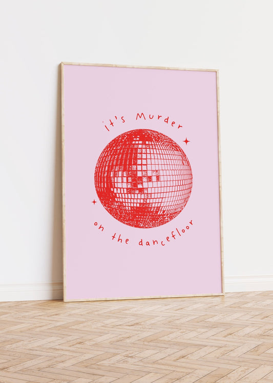 Murder on The Dancefloor Print