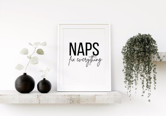 Naps Fix Everything Print