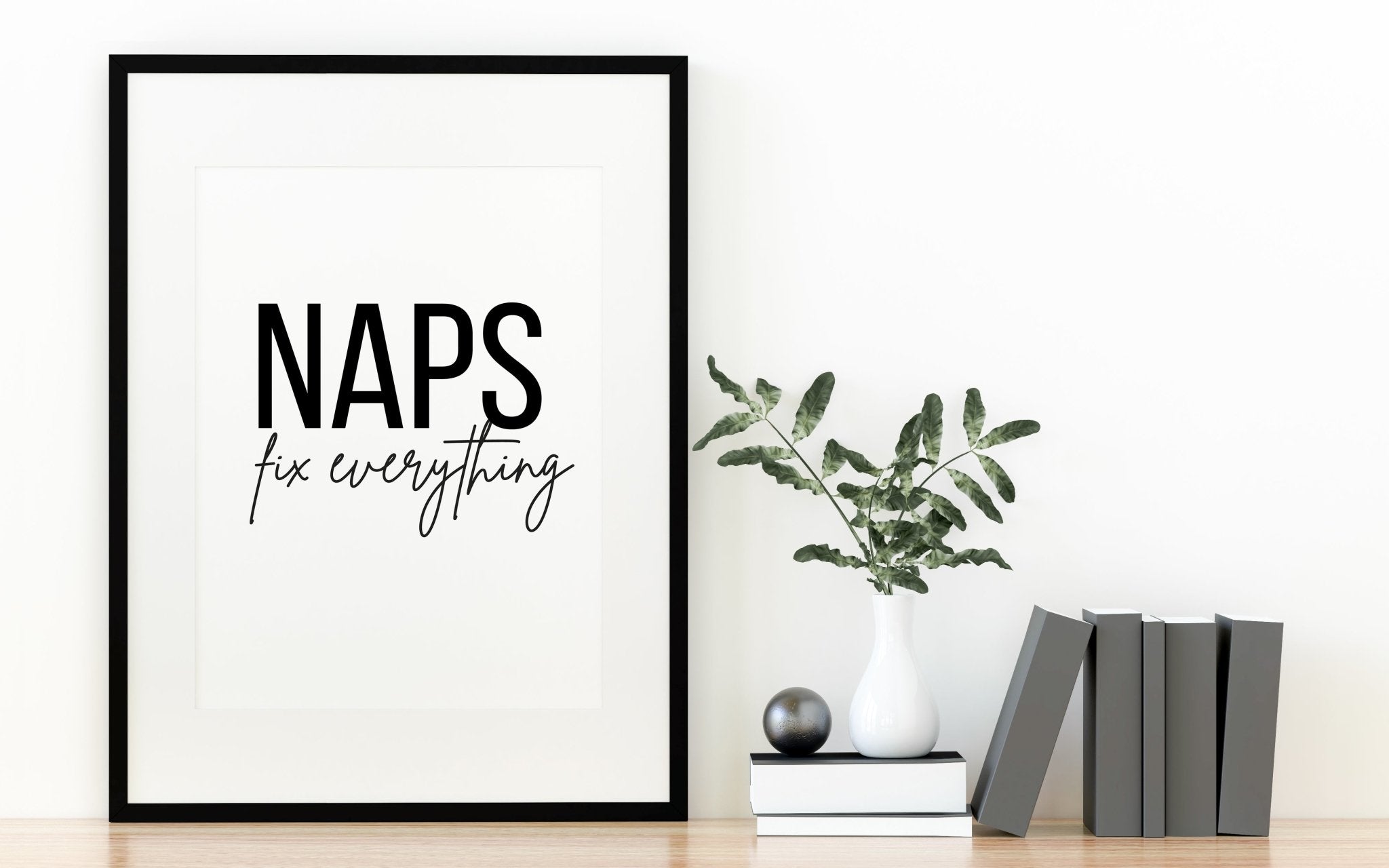 Naps Fix Everything Print